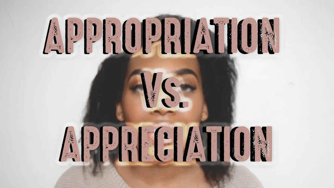 APPROPRIATION VS APPRECIATION | R E A N N E