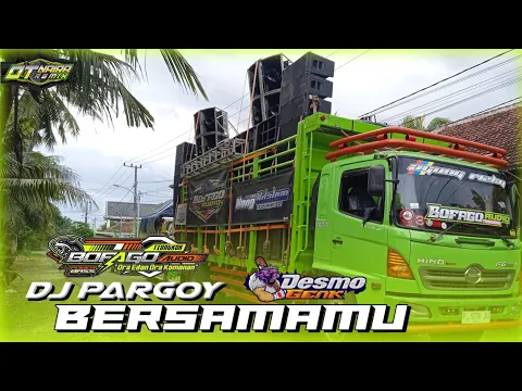 Download MP3 Dj Pargoy BERSAMAMU X Desmo Genk