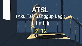 atsl aku tak sanggup lagi st12 lirik cover by adista 