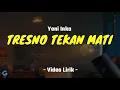 Download Lagu TRESNO TEKAN MATI - YENI INKA (LIRIK) GEDENE CINTAKU LUAR BIASA