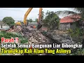 Lagu Parah‼️Setelah Semua Bangunan Liar Dibongkar Baru Terungkap Kali Alam Yang Aslinya