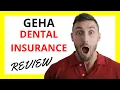 GEHA Dental Insurance Review Pros and Cons