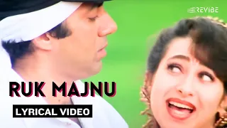ruk majnu official lyric video kumar sanu alka yagnik sunny deol karisma kapoor ajay