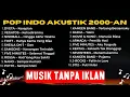 NOSTALGIA LAGU BAND POP INDONESIA TERBAIK ERA 90-2000an  FULL ALBUM AKUSTIK BIKIN BAPER!