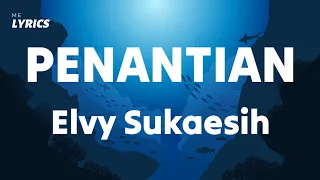 Download Penantian - Elvy Sukaesih (Lyrics) MP3