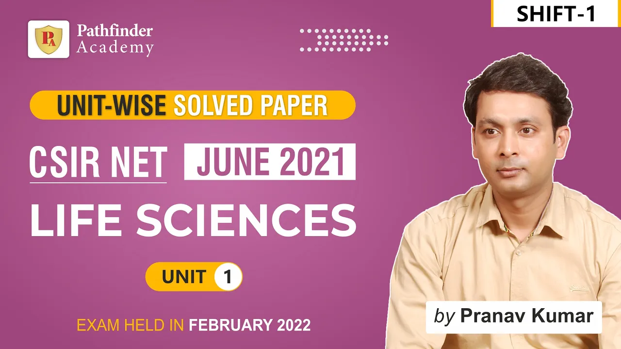 CSIR NET Life Science Solved Paper | JUNE 2021, Shift-1, Unit-1 | Pathfinder Academy