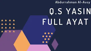 Download Surah Yasin | Sheikh Abdurrahman Al-Ausy MP3