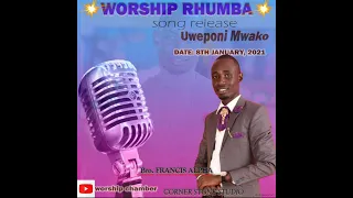 uweponi mwako by minister francis alpha