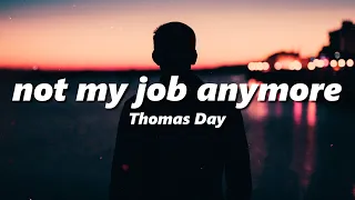 Thomas Day Not My Job Anymore Slowed Reverb 