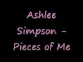 Ashlee Simpson - Pieces of Me lyrics