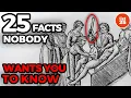 25 Facts Nobody Wants You To Know