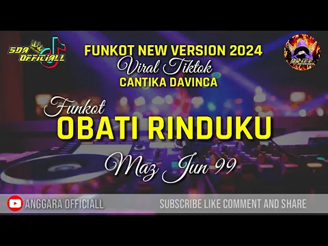 Download MP3 FUNKOT OBATI RINDUKU [ CANTIKA DAVINCA ] DJ FUNKOT JAUHNYA JARAK TERBENTANG || COVER BY MAZ JUN 99