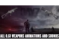DayZ Standalone 0 61 All Weapons Shown New Gun Sounds