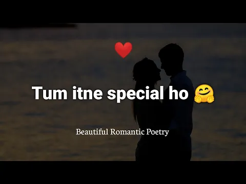 Download MP3 A Cute Romantic Poetry for someone special ♥️ “Tum itne Special ho🤗” HINDI ROMANTIC POETRY FOR LOVE