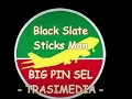 Black Slate - Sticks Man