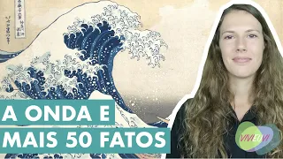 Hokusai 50 Fatos #VIVIEUVI
