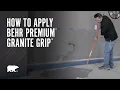 How to Apply BEHR Premium Granite Grip