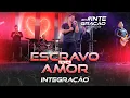 Download Lagu INTEGRAÇÃO - ESCRAVO DO AMOR | EP INTEGRAÇÃO NO BAILÃO