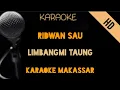 Ridwan Sau - Limbangmi Taung | Karaoke Makassar