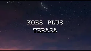 Download KOES PLUS - TERASA (Lirik Video) MP3