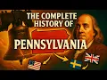 The Complete History of Pennsylvania The Story They Never Taught You