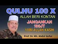 Lagu Jangankan 100jt_100M Allah kasih_baca qulhu 100 X || Kh. Abdul Gofur lamongan