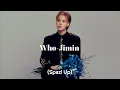 Jimin-Who (Sped Up)