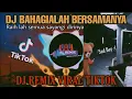 DJ BAHAGIALAH BERSAMANYA RAIHLAH SEMUA SAYANGI DIRINYA || DJ REMIX INDONESIA TERBARU
