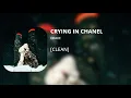 Download Lagu CRYING IN CHANEL - Drake (clean)