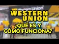 WHAT IS WESTERN UNION AND HOW DOES IT WORK - Send Money Internationally