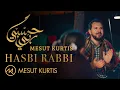 Mesut Kurtis - Hasbi Rabbi | Official Music Video | مسعود كُرتس - حسبي ربي (Urdu, Arabic \u0026 Turkish)