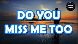 do you miss me too lyrics video heartfelt love song edsong lyrics