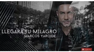 Download Marcos Yaroide - Llegará Tu Milagro/Álbum La Vida Es (Video Lyrics) MP3