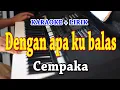 Download Lagu DENGAN APA KU BALAS [KARAOKE] CEMPAKA