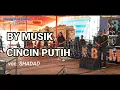 Download Lagu BY Musik - Cincin Putih voc. Shadad live Tanah Abang MUBA