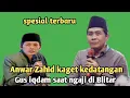 Lagu Kh Anwar Zahid terbaru - Anwar Zahid kaget kedatangan Gus iqdam saat ngaji di Blitar 