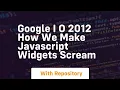 Google i o 2012 how we make javascript widgets scream