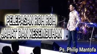 Download Pelepasan kuasa roh roh jahat dan kesembuhan by. Philip mantofa MP3