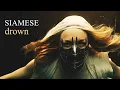 Siamese - drown