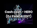 Lagu Cash cash - HERO (DJ PANDA EDIT)