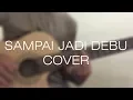 Download Lagu Sampai Jadi Debu - Fingerstyle Gitar Cover Novocal