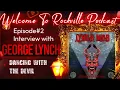 Lagu George Lynch 2025 Interview! “Dancing With The Devil” Welcome To Rockville EP2! 