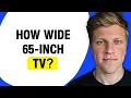 How Wide Is a 65-Inch TV