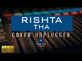 Download Lagu Full Video | Rishta Tha | Love Narang | Cover | Darshan Raval | Just Recorders | TV Serial Songs