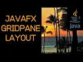 Java Tutorial on How To Use a GridPane Layout with JavaFX