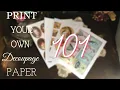 PRINTING DECOUPAGE PAPERS AT HOME SIMPLE GUIDE TO PRINTERS AND PAPERS