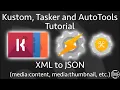 Kustom and Tasker Tutorial - XML to JSON using AutoTools See pinned comment for a workaround