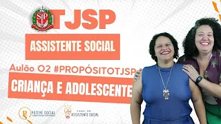 TJSP Aulão 02: Criança e Adolescente #PropósitoTJSP