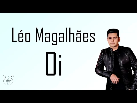 Download MP3 Léo Magalhães - Oi (Letra)