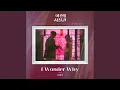 Download Lagu I Wonder Why